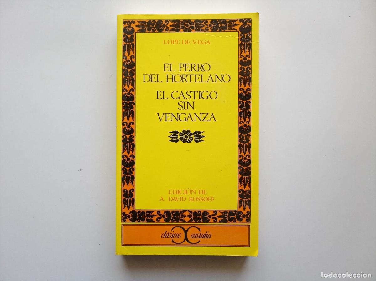 Libros de segunda mano: LOPE DE VEGA. EL PERRO DEL HORTELANO. EL CASTIGO SIN VENGANZA. CLASICOS CASTALIA. 1995.