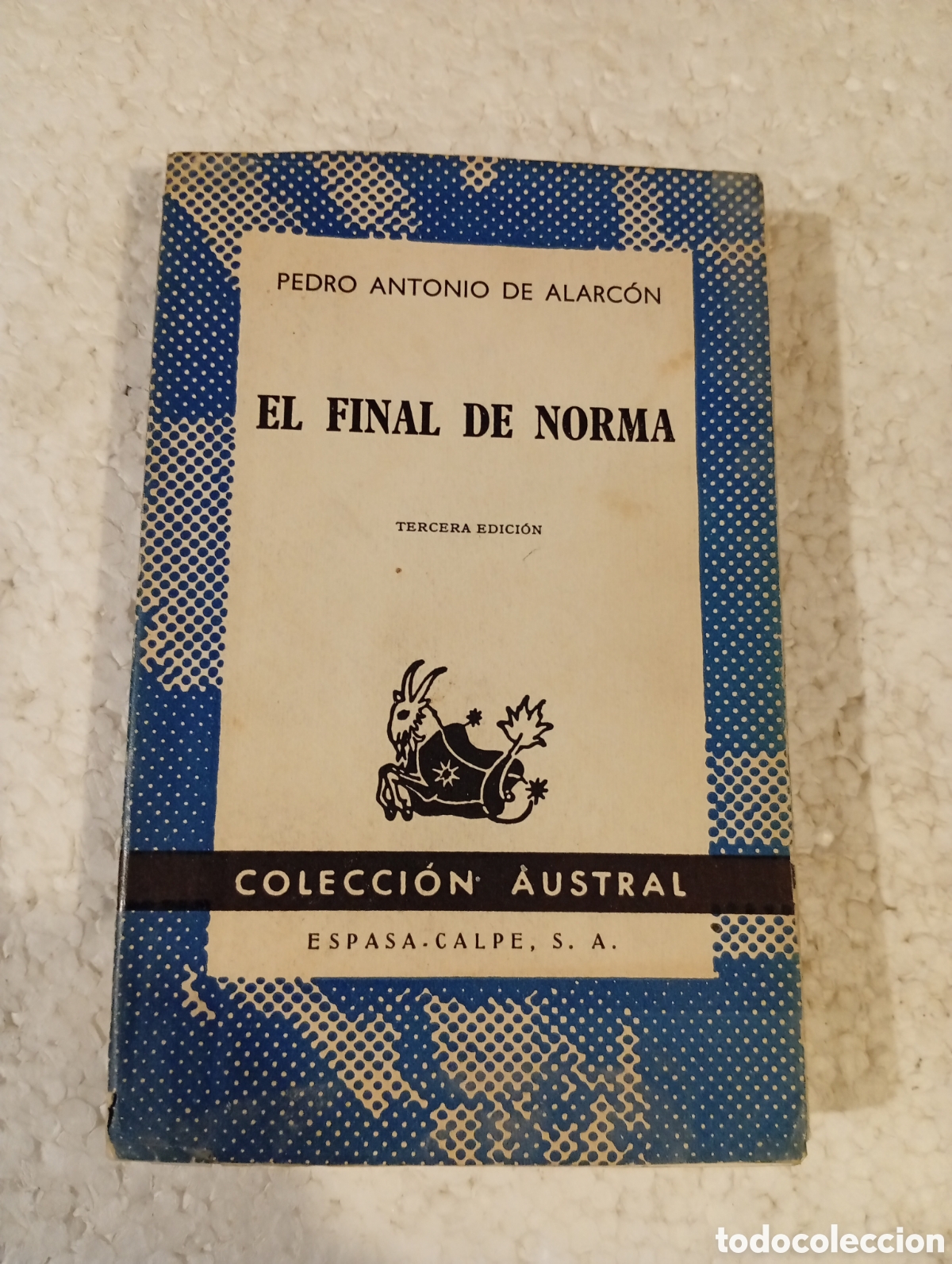 Livres d'occasion: EL FINAL DE NORMA. PEDRO ANTONIO DE ALARC&Oacute;N. AUSTRAL 473. ESPASA-CALPE 1972