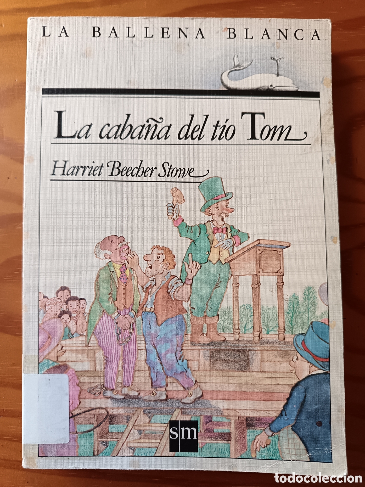 Gebrauchte B&uuml;cher: La Caba&ntilde;a del T&iacute;o Tom, Harriet Beecher Stowe. La Ballena Blanca 10 SM. Ilustrado por V&iacute;ctor Moreno.