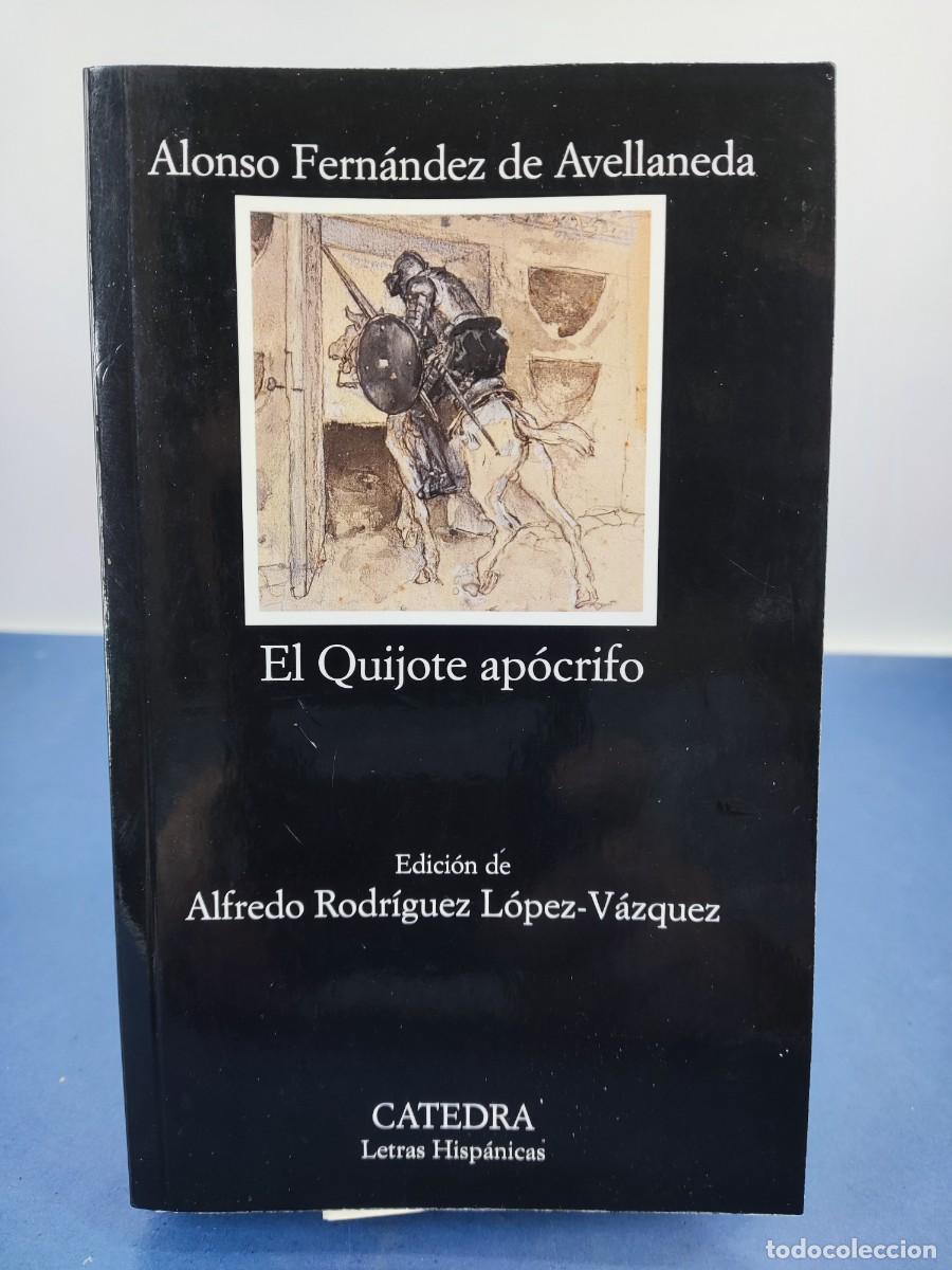 Libros de segunda mano: EL QUIJOTE AP&Oacute;CRIFO / ALONSO FERN&Aacute;NDEZ DE AVELLANEDA / CATEDRA. 2&ordf;ed. 2020.