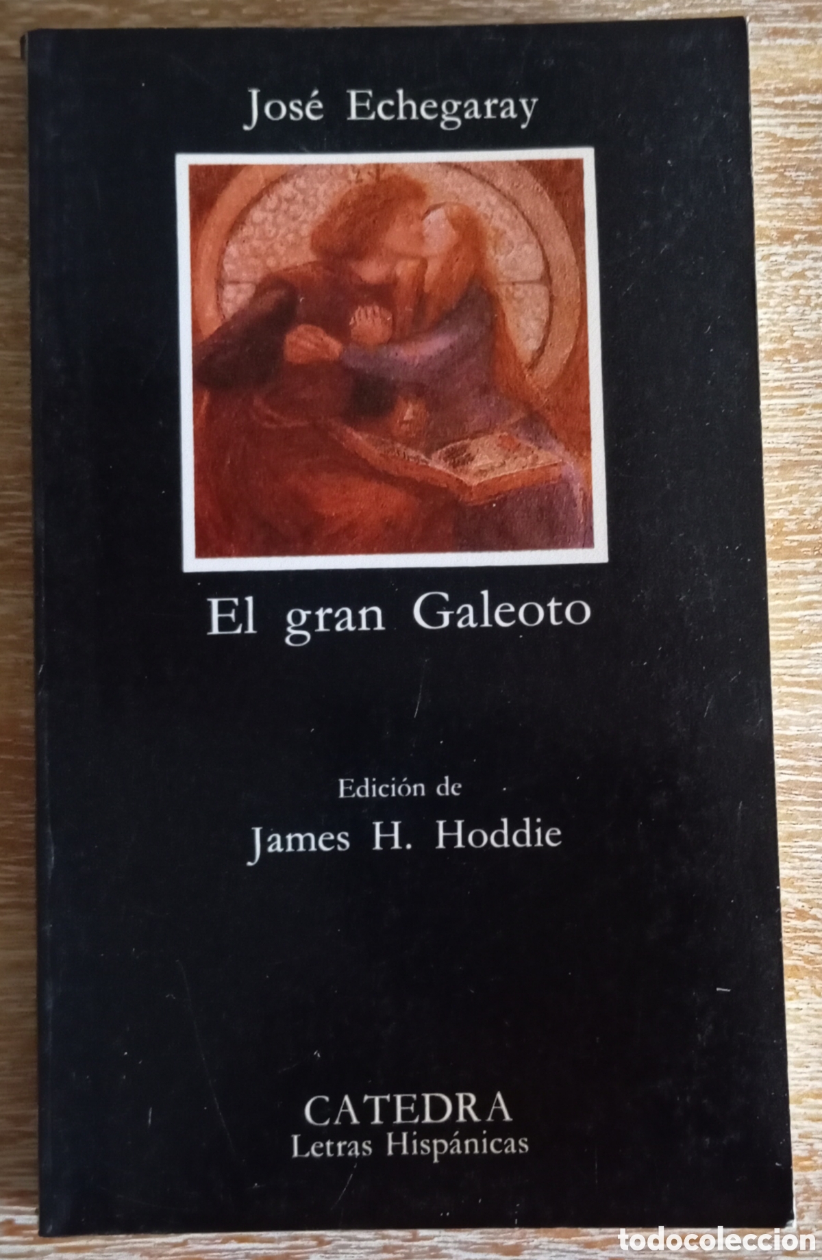 Libros de segunda mano: EL GRAN GALEOTO - JOSE ECHEGARAY - CATEDRA