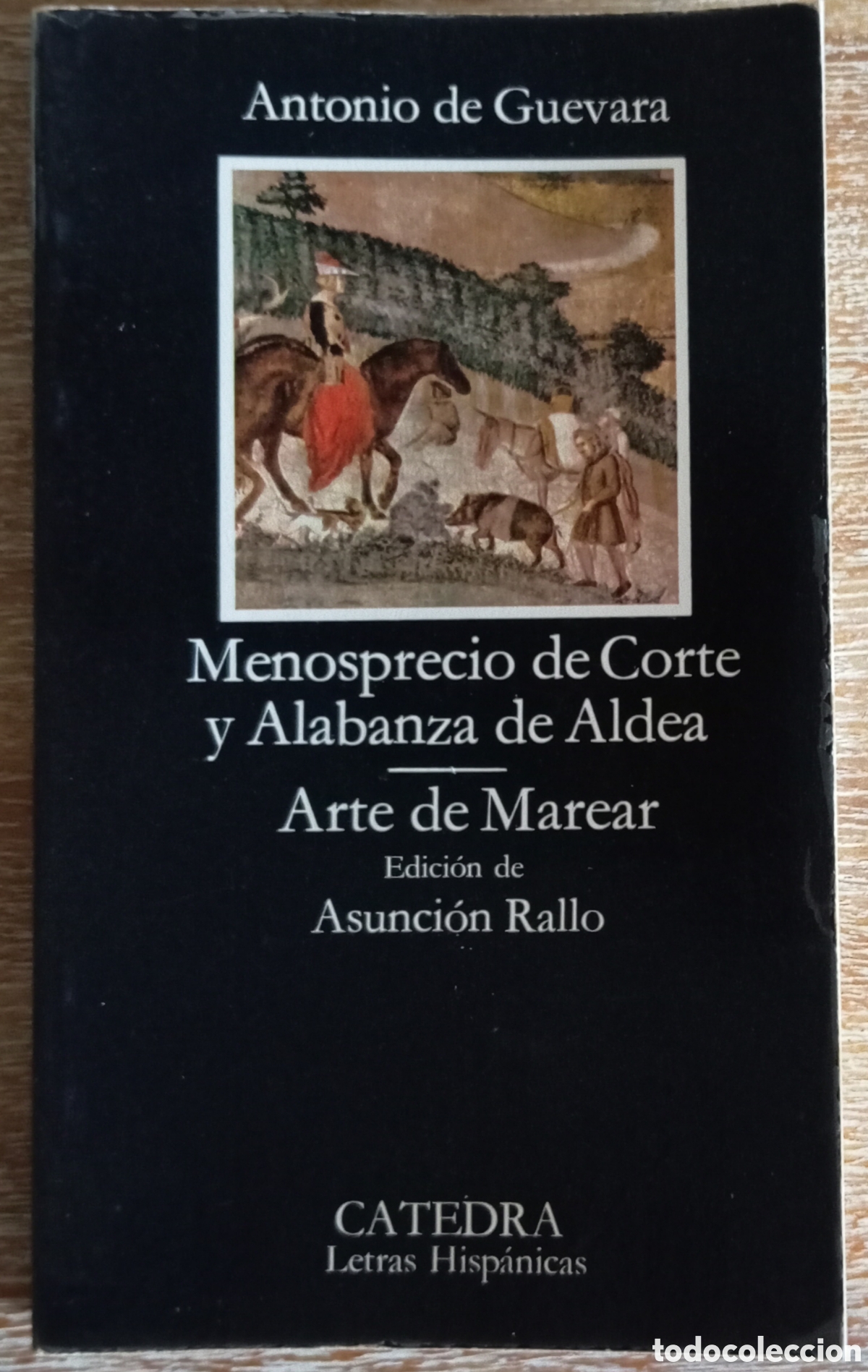 Libros de segunda mano: MENOSPRECIO DE CORTE Y ALABANZA DE ALDEA - ANTONIO DE GUEVARA - CATEDRA - Foto 1