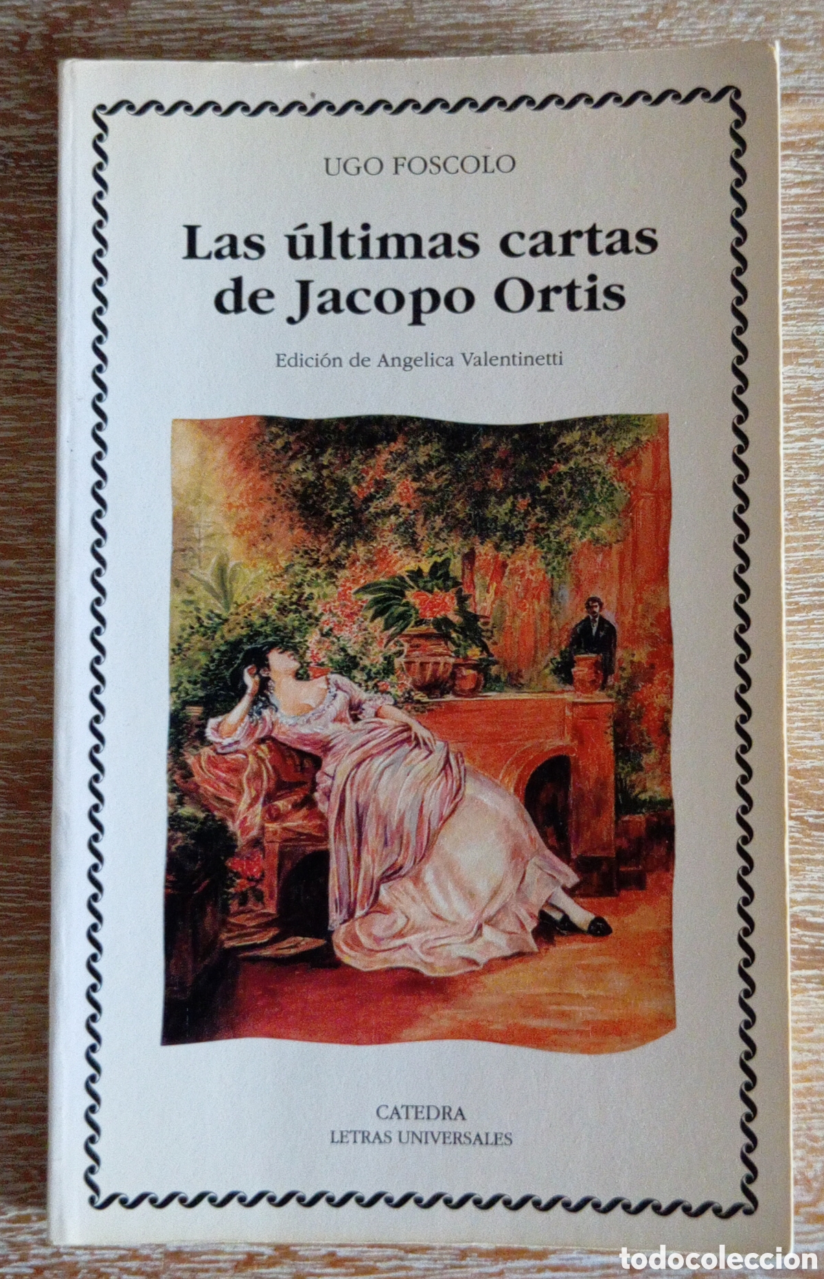 Libros de segunda mano: LAS ULTIMAS CARTAS DE JACOPO ORTIS - UGO FOSCOLO - CATEDRA