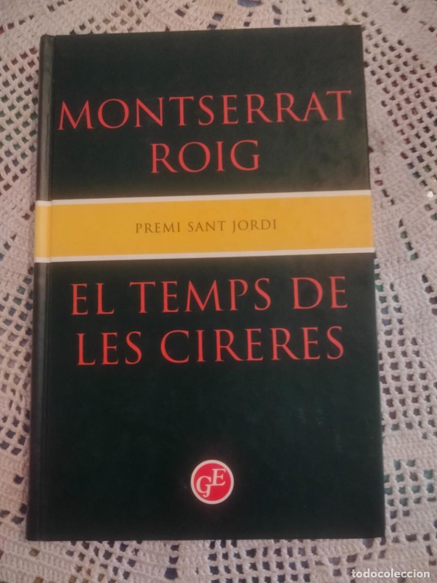 Libros de segunda mano: EL TEMPS DE LES CIRERES ENTRA Y MIRA MAS LIBROS