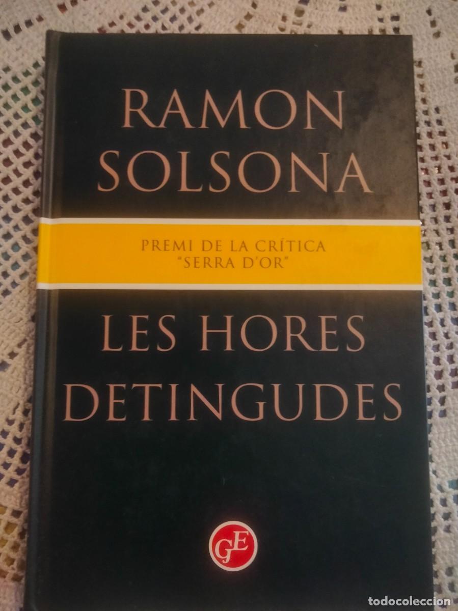 Libros de segunda mano: LES HORES DETINGUDES RAMON SOLSONA ENTRA Y MIRA MAS LIBROS