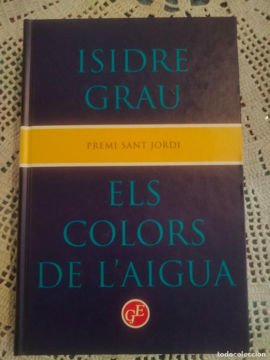 Libros de segunda mano: ELS COLORS DE L'AIGUA ISIDRE GRAU ENTRA Y MIRA MAS LIBROS