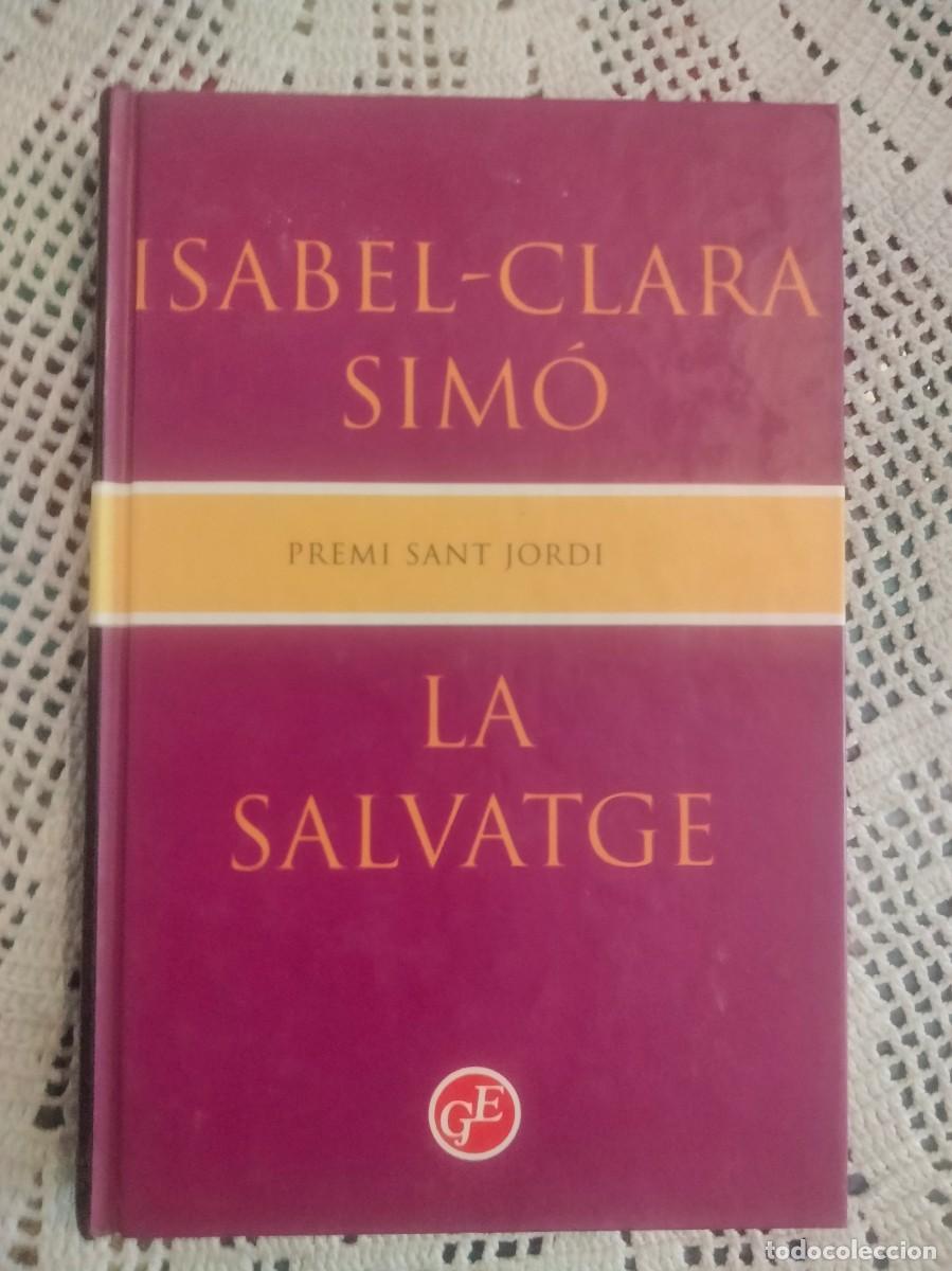 Libros de segunda mano: LA SALVATGE ISABEL CLARA-SIMO ENTRA Y MIRA MAS LIBROS