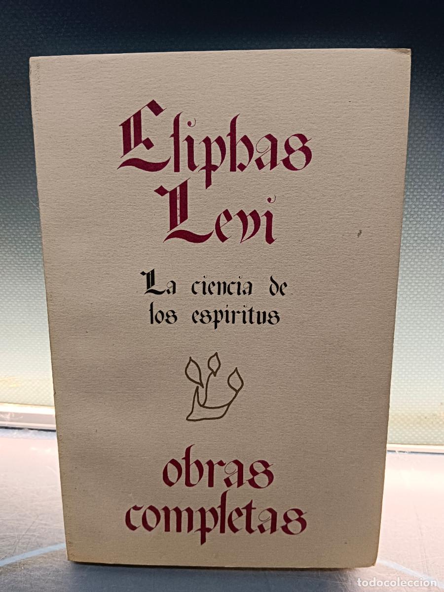 Libros de segunda mano: libro, LA CIENCIA DE LOS ESPIRITUS OBRAS COMPLETAS ( ELIPHAS LEVI )buen estado