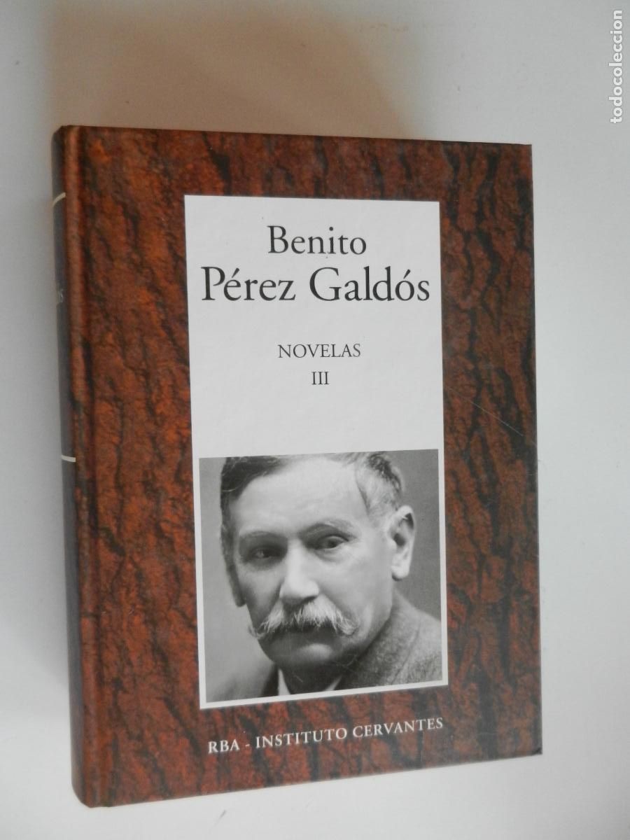 Libros de segunda mano: BENITO PEREZ GALD&Oacute;S - NOVELAS III - RBA INSTITUTO CERVANTES - 2006 - VER CONTENIDO INDICE