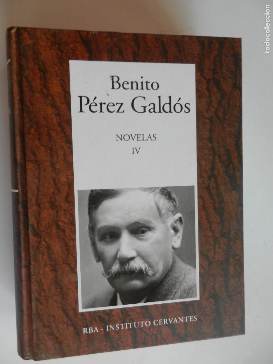Libros de segunda mano: BENITO PEREZ GALD&Oacute;S - NOVELAS IV - RBA INSTITUTO CERVANTES - 2006 - VER CONTENIDO INDICE