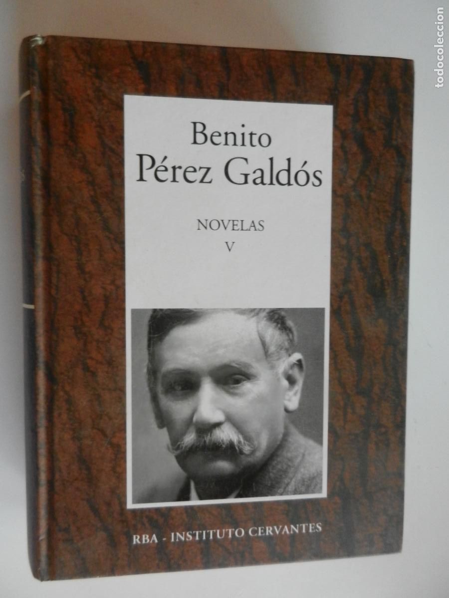Libros de segunda mano: BENITO PEREZ GALD&Oacute;S - NOVELAS V - RBA INSTITUTO CERVANTES - 2007 - VER CONTENIDO INDICE