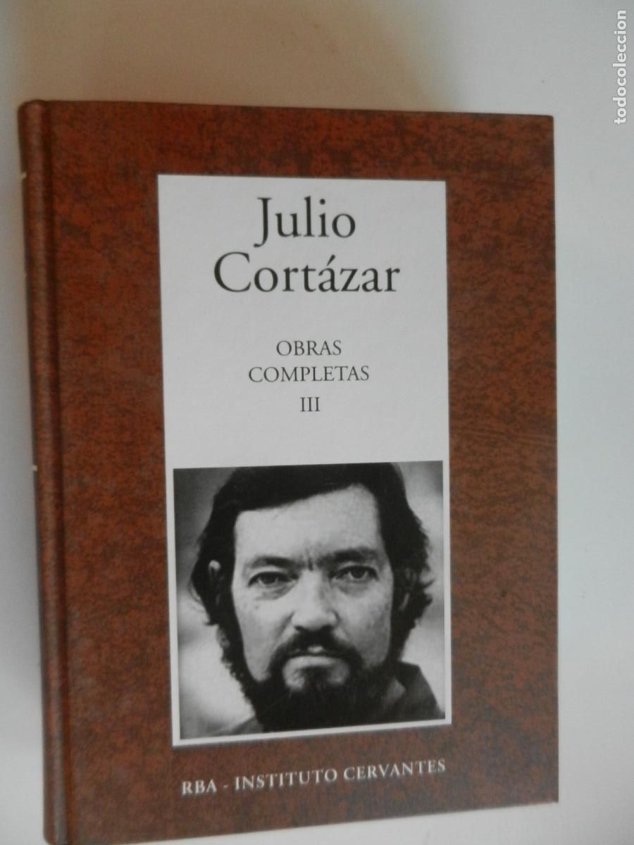 Libros de segunda mano: JULIO CORT&Aacute;ZAR - OBRAS COMPLETAS III - RBA INSTITUTO CERVANTES - 2006 - VER CONTENIDO INDICE