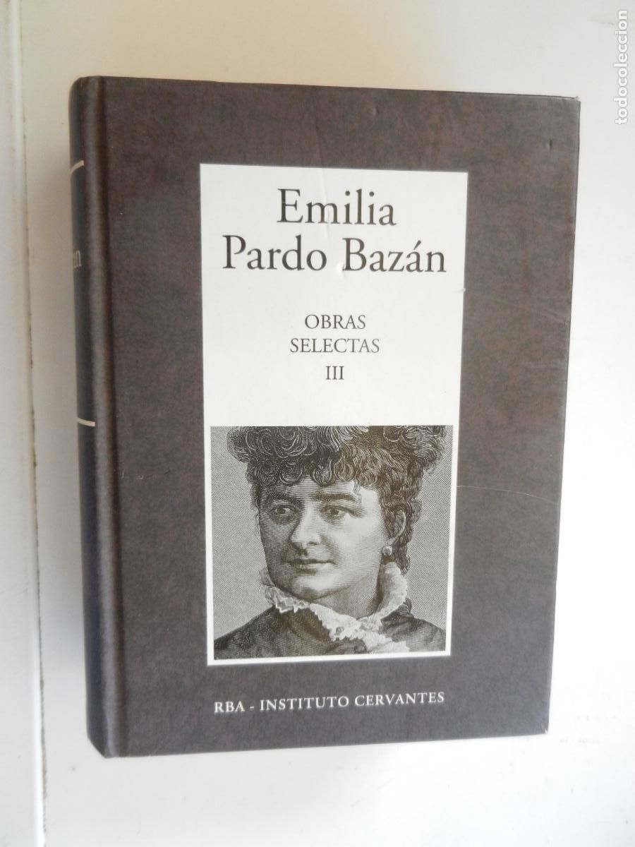 Libros de segunda mano: EMILIA PARDO BAZ&Aacute;N - OBRAS SELECTAS III- RBA INSTITUTO CERVANTES - 2007-VER CONTENIDO INDICE