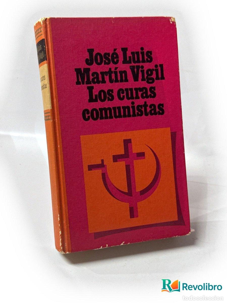 Libros de segunda mano: Los curas comunistas - 1&ordf; edici&oacute;n - Jos&eacute; Luis Mart&iacute;n Vigil