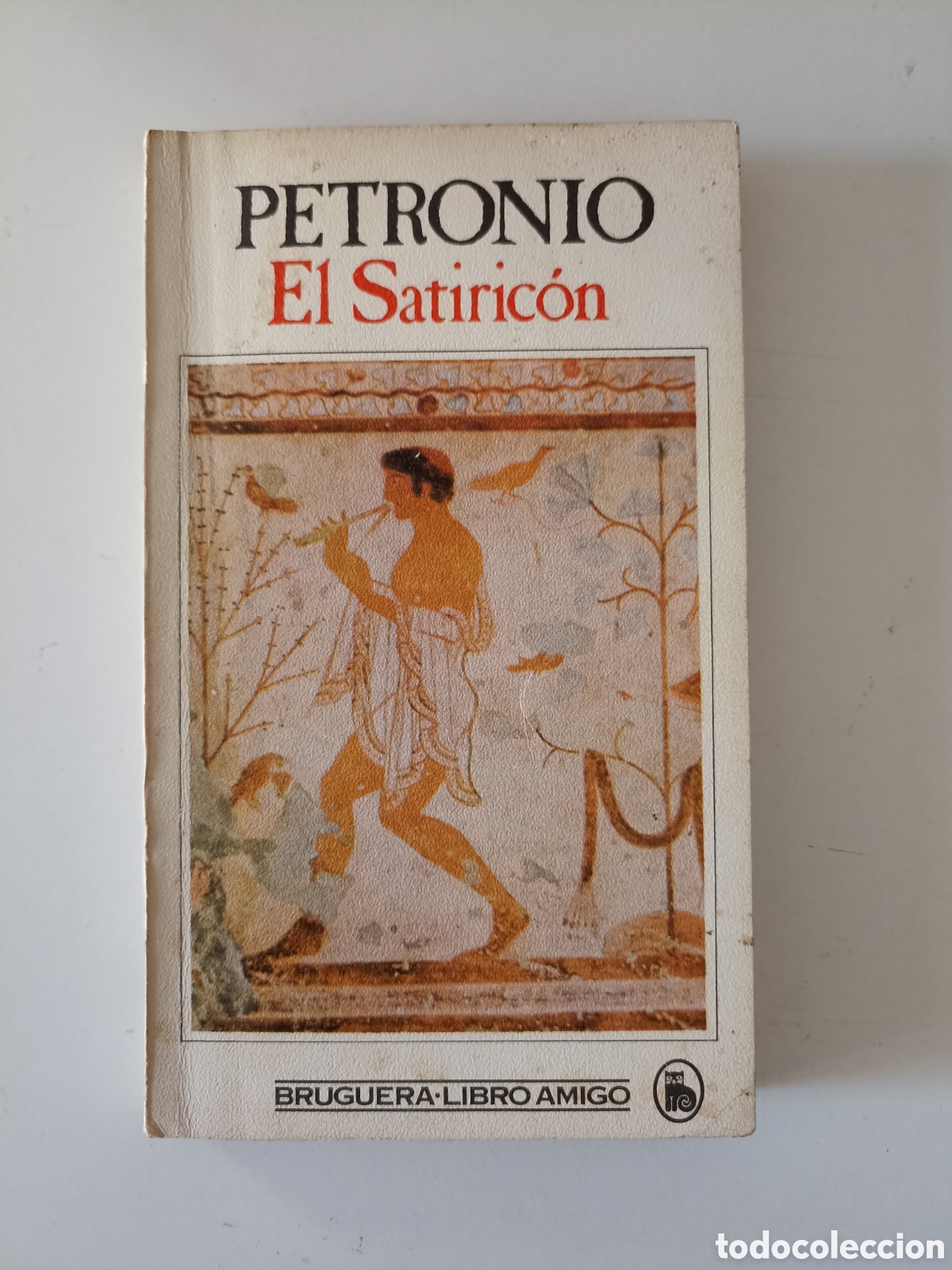 Libros de segunda mano: Petronio - El Satiric&oacute;n (Bruguera, 1981) - Foto 1