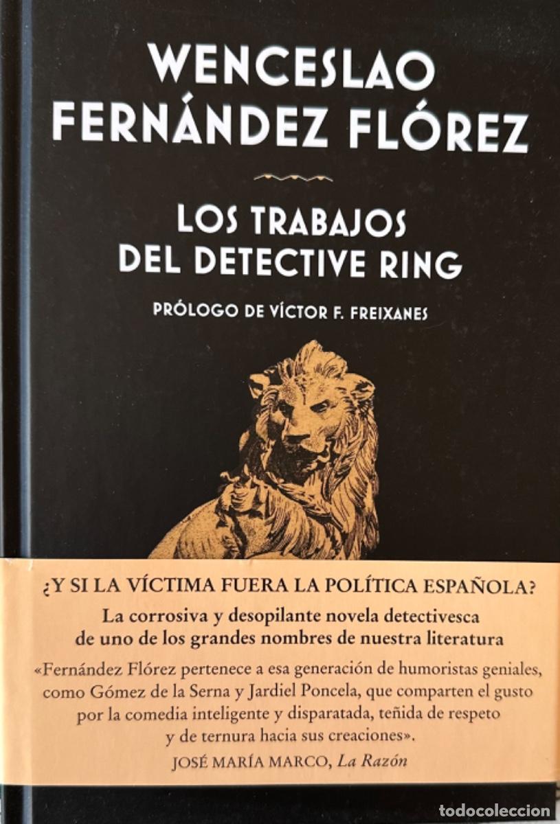 Libros de segunda mano: LOS TRABAJO DEL DETECTIVE RING de WENCESLAO FERN&Aacute;NDEZ FL&Oacute;REZ