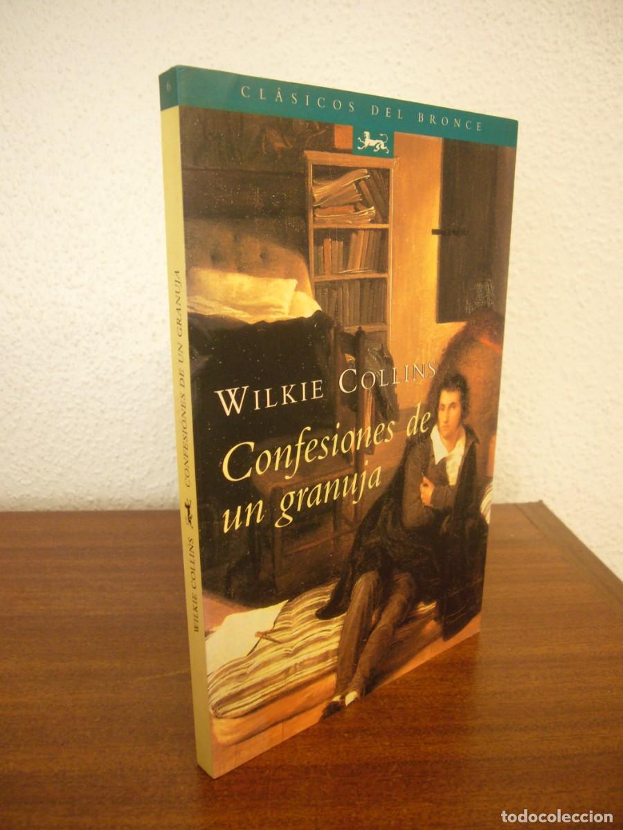 Libros de segunda mano: WILKIE COLLINS: CONFESIONES DE UN GRANUJA (EDICIONES DEL BRONCE, 1997) EXCELENTE ESTADO