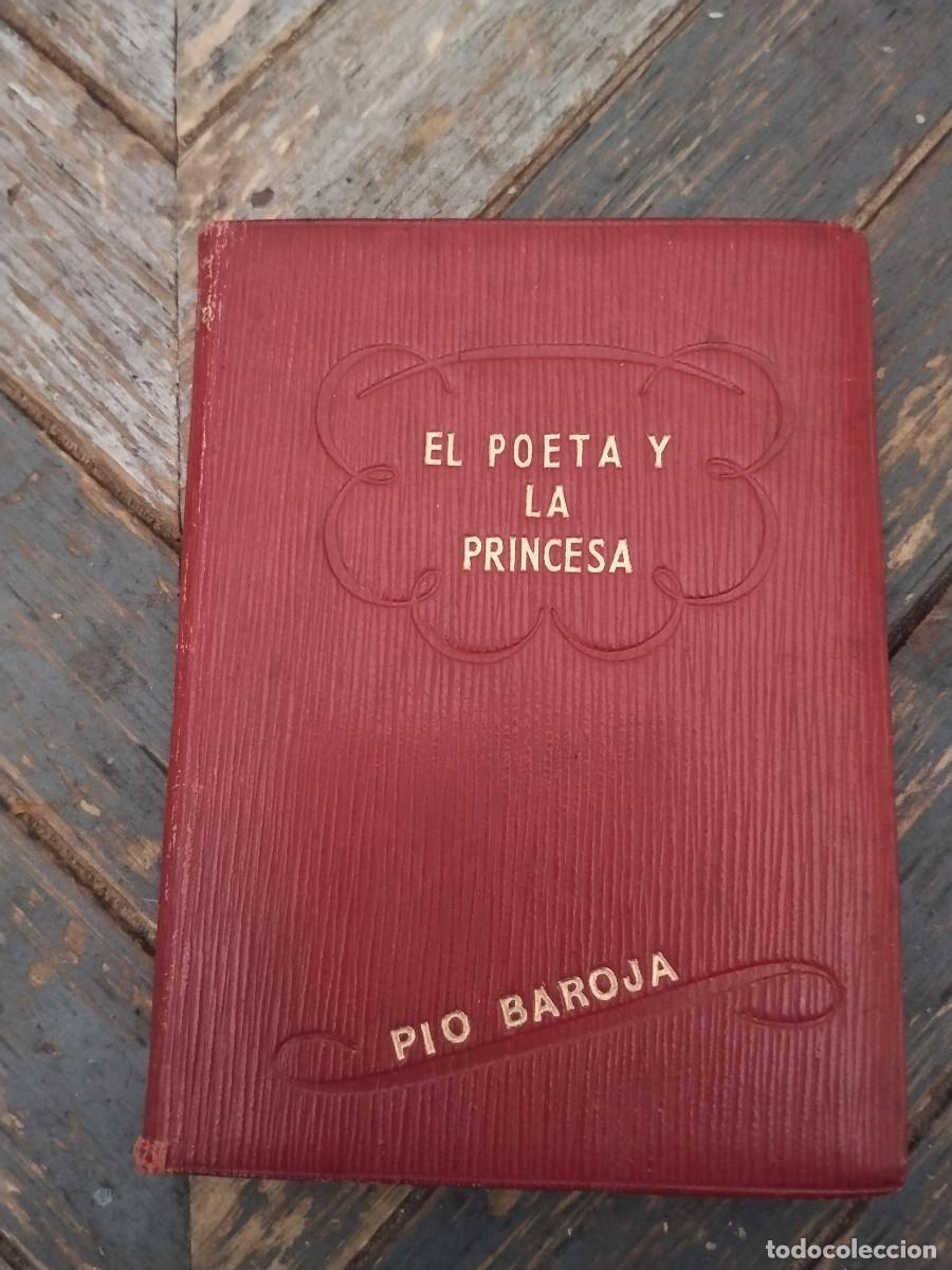 Libros de segunda mano: P&Iacute;O BAROJA | EL POETA Y LA PRINCESA O EL CABARET DE LA COTORRA VERDE | 1953 | TAPA DURA