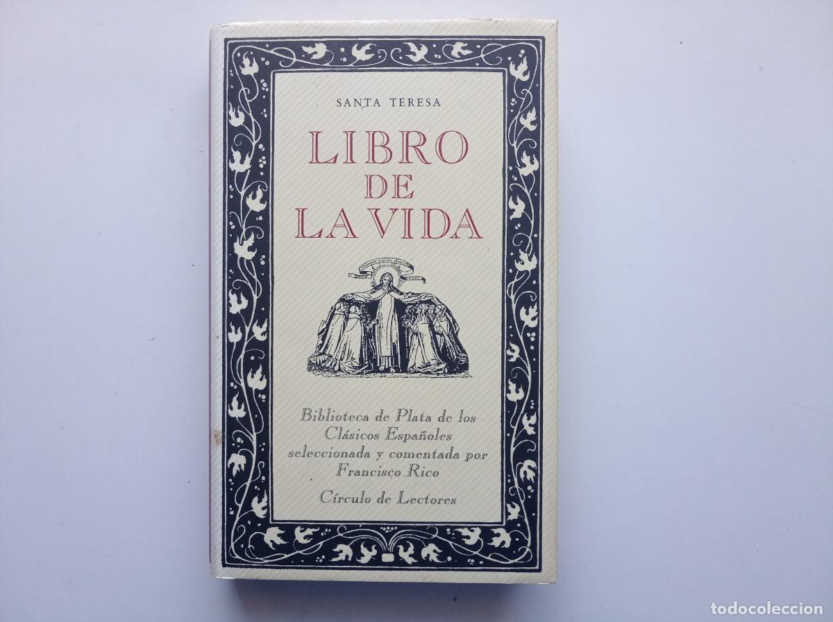 Libros de segunda mano: SANTA TERESA. LIBRO DE LA VIDA. BIBLIOTECA DE PLATA COMENTADA POR FRANCISCO RICO. 1989. ILUSTRADO