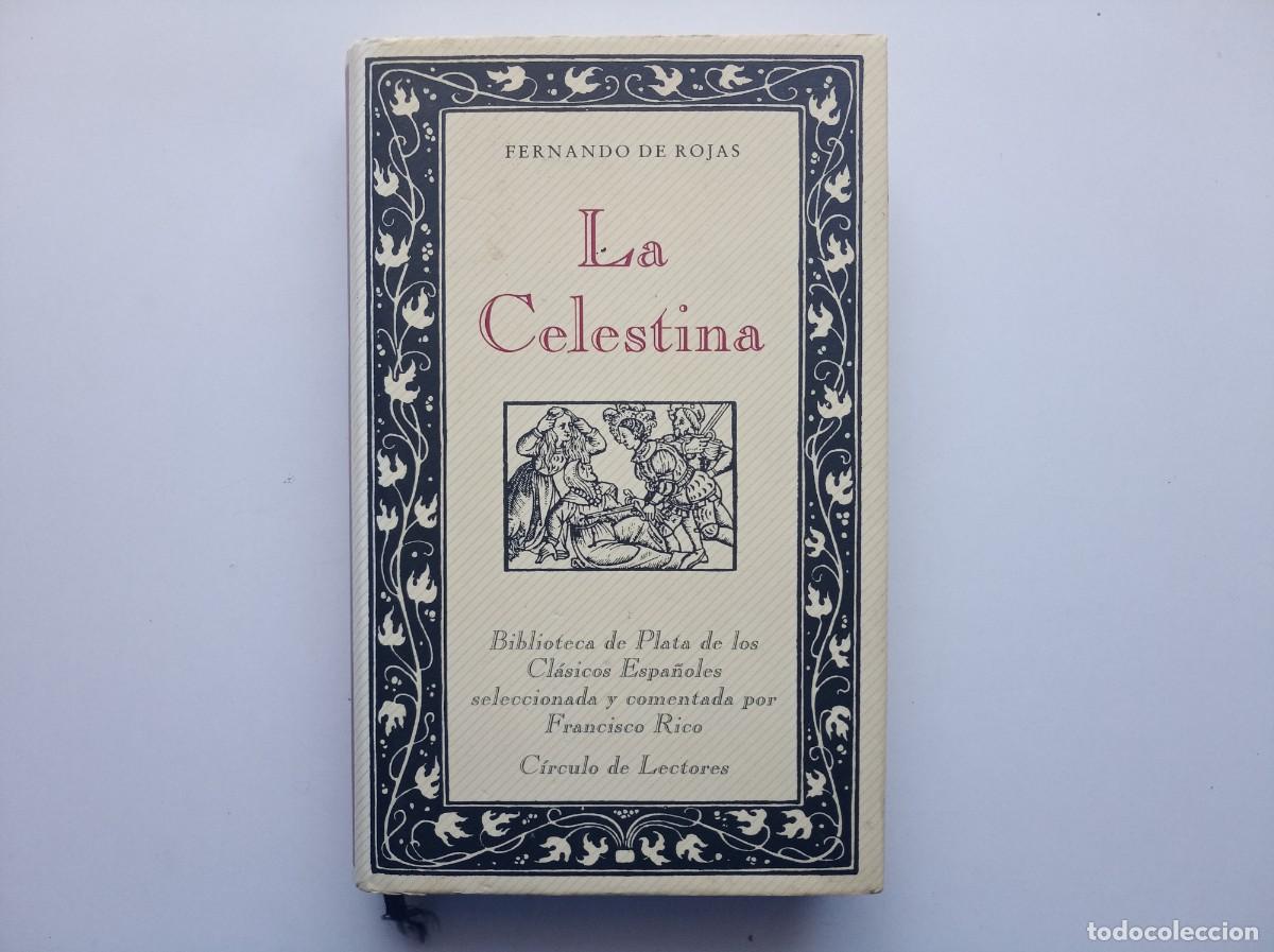 Libros de segunda mano: FERNANDO DE ROJAS. LA CELESTINA. BIBLIOTECA DE PLATA COMENTADA POR FRANCISCO RICO. 1989. ILUSTRADO.