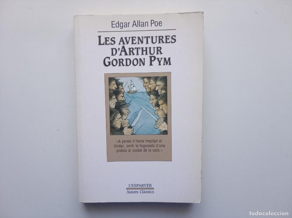Libros de segunda mano: EDGAR ALLAN POE. LES AVENTURES D &acute;ARTHUR GORDON PYM. EDITORIAL L &acute;ESPARVER. 1988.