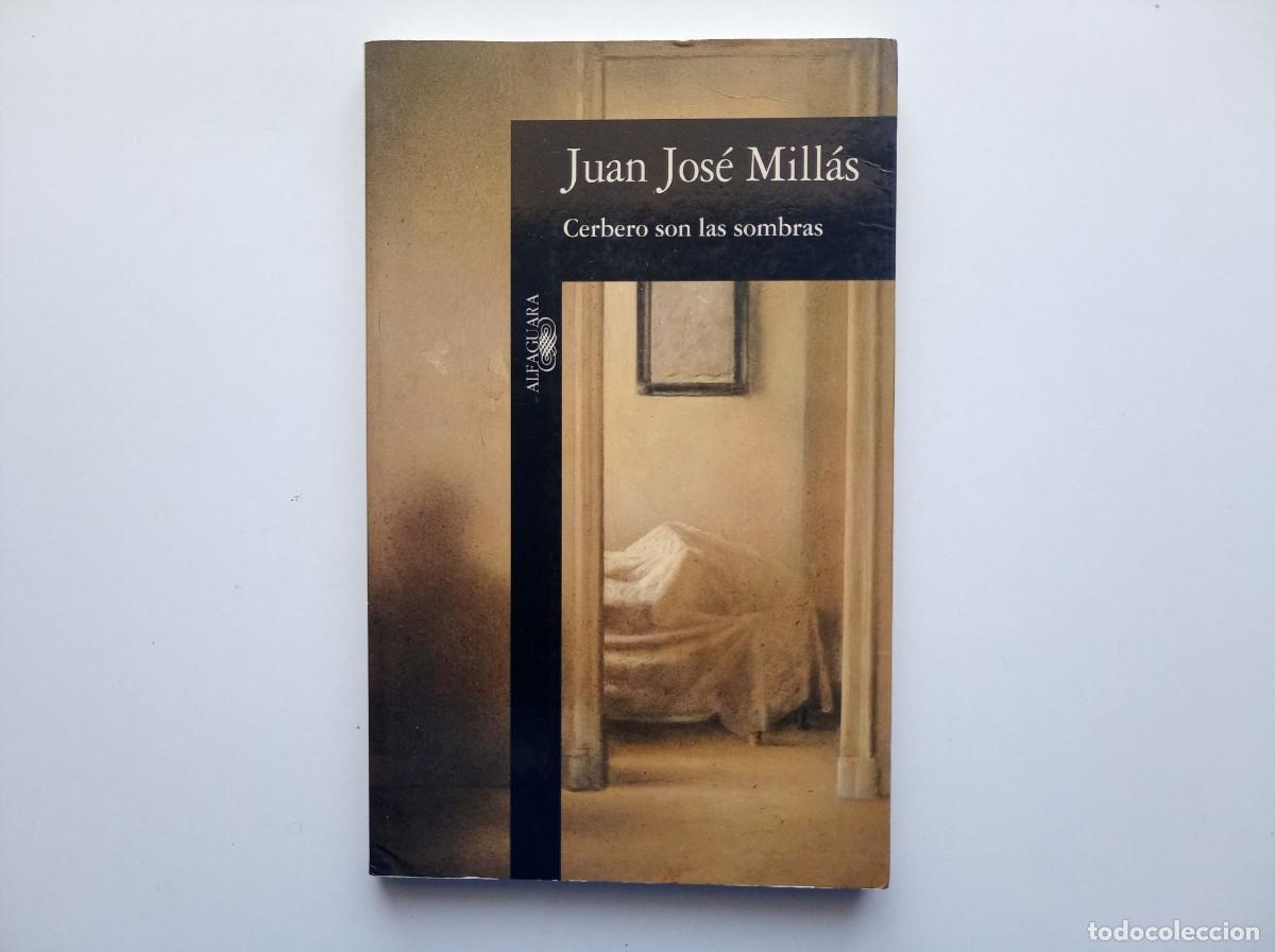 Libros de segunda mano: JUAN JOS&Eacute; MILL&Aacute;S. CERBERO SON LAS SOMBRAS. ALFAGUARA 1975.