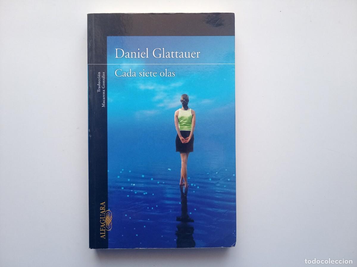 Libros de segunda mano: DANIEL GLATTAUER. CADA SIETE OLAS. ALFAGUARA 2010.