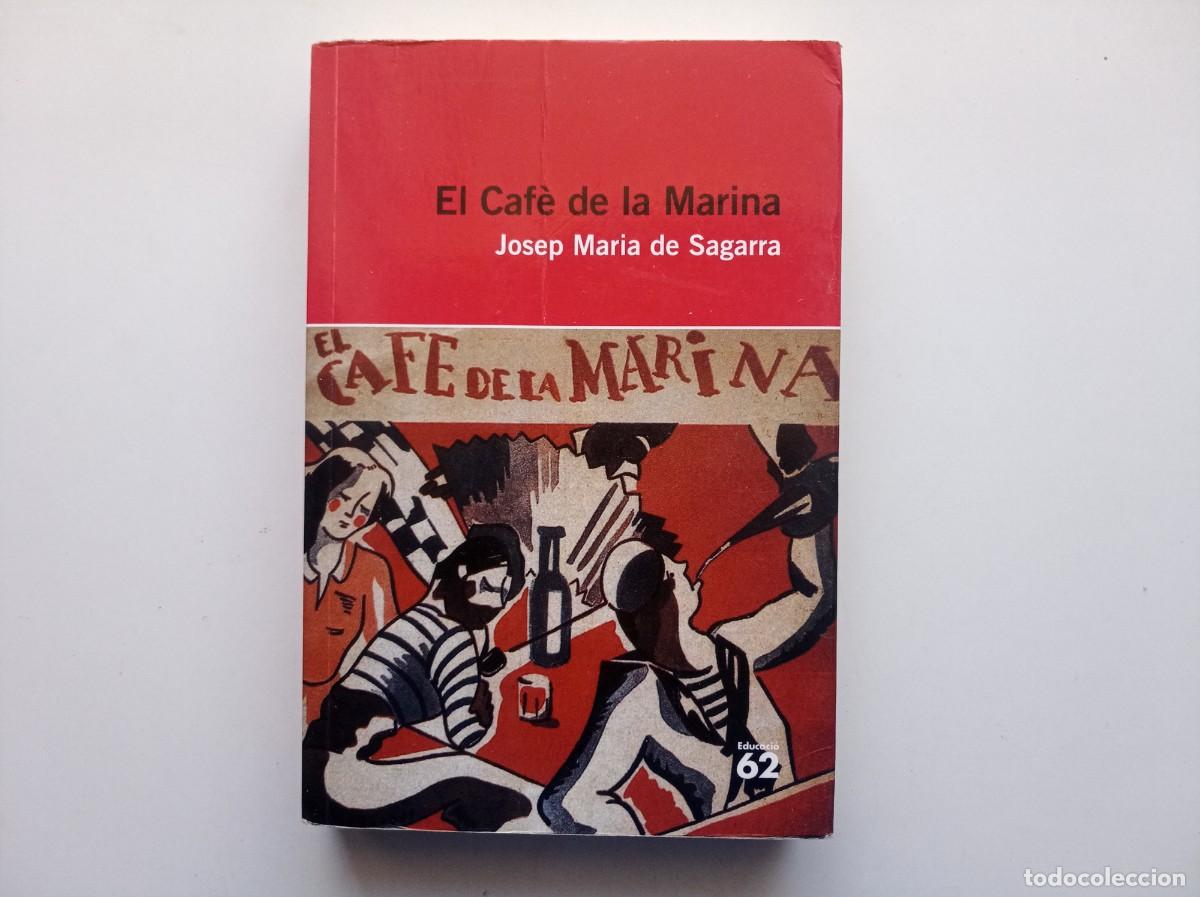 Libros de segunda mano: JOSEP MARIA DE SAGARRA. EL CAFE DE LA MARINA. EDICIONS 62. 2013.