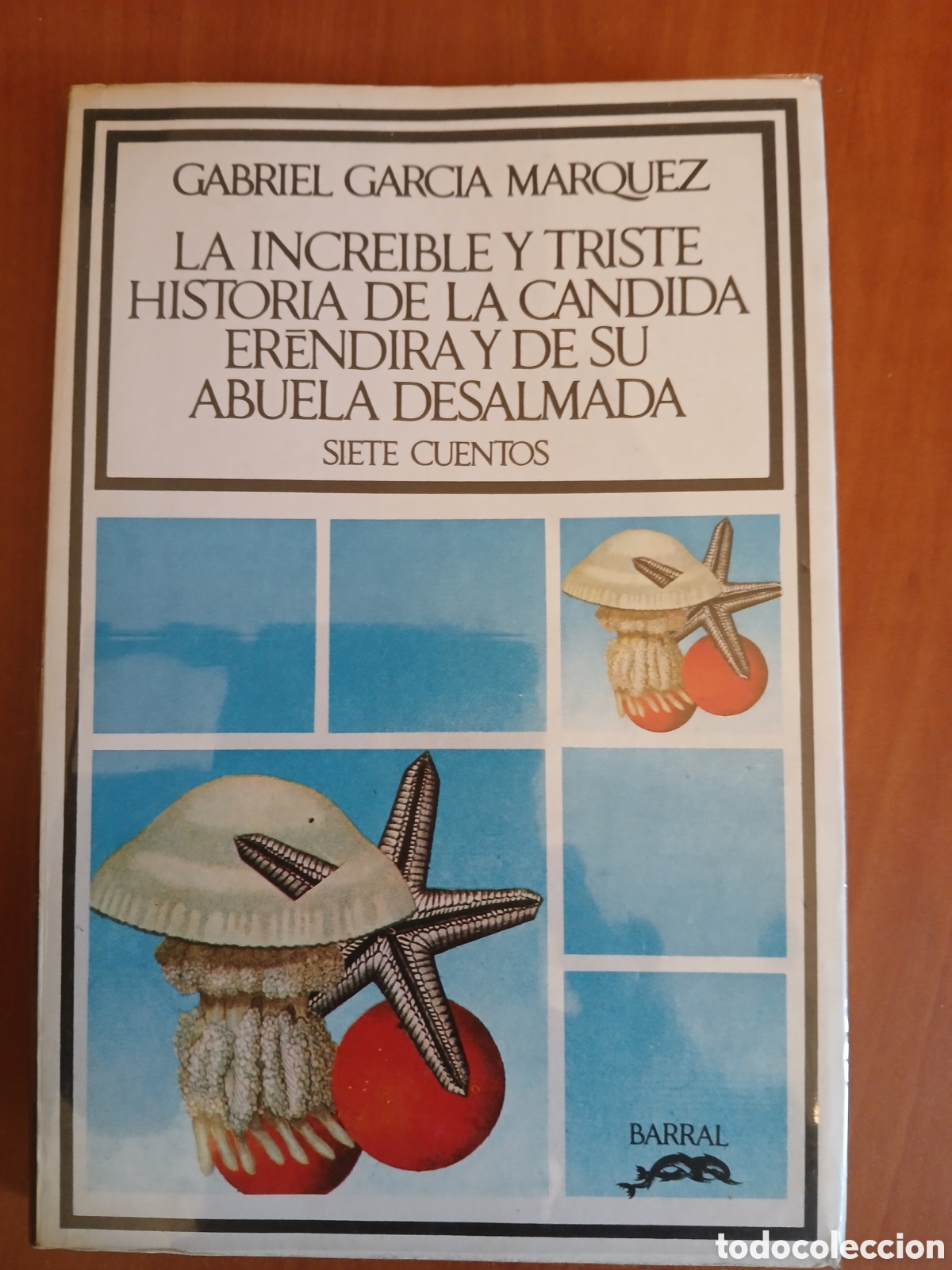 Libros de segunda mano: La incre&iacute;ble historia de la c&aacute;ndida Er&eacute;ndira y su abuela desalmada. Gabriel G. M&aacute;rquez. 1&deg; Edici&oacute;n.