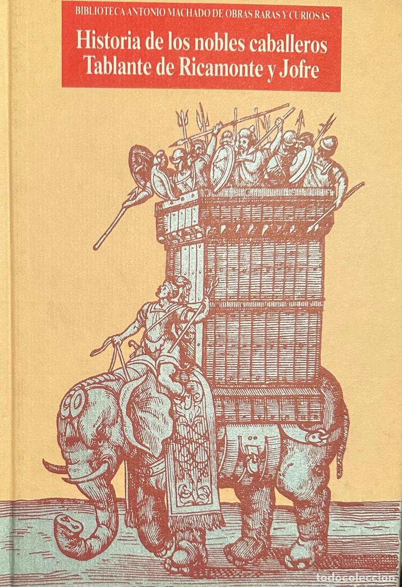 Libros de segunda mano: HISTORIA DE LOS NOBLES CABALLEROS TABLANTE DE RICAMONTE Y JOFRE. AUTOR AN&Oacute;NIMO