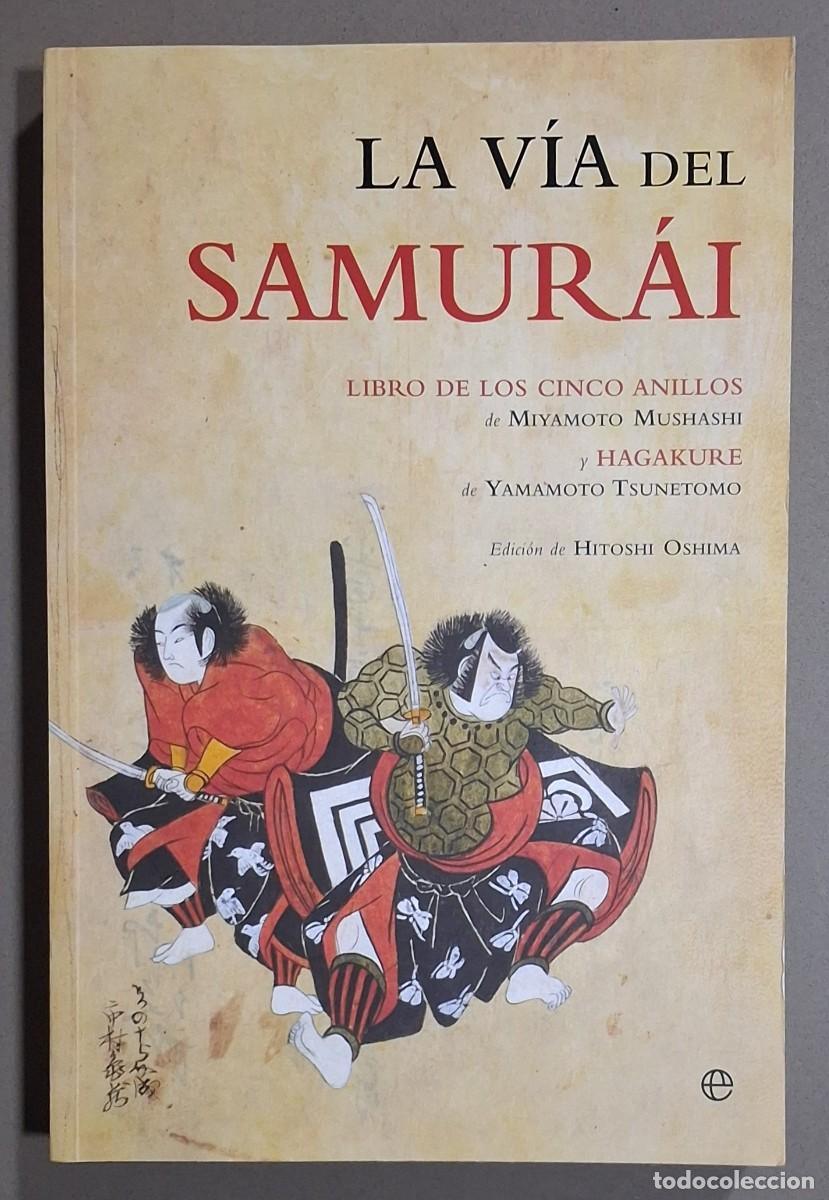 Libros de segunda mano: La v&iacute;a del Samur&aacute;i. Libro de los cinco anillos. Miyamoto Mushashi. Hagakure. Yamamoto Tsunetomo