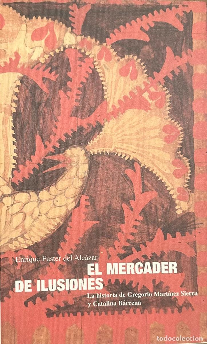 Libros de segunda mano: EL MERCADER DE ILUSIONES de ENRIQUE FUSTER DEL ALCAZAR