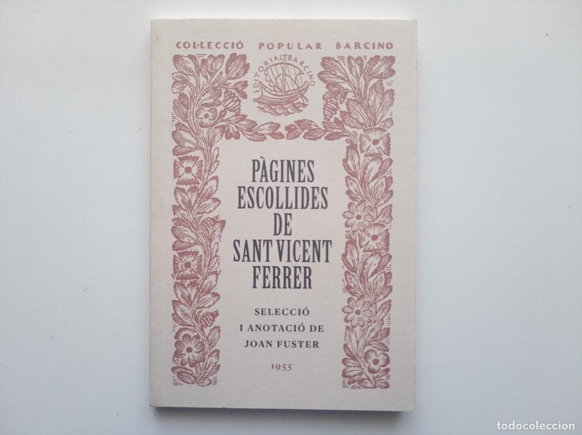 Libros de segunda mano: JOAN FUSTER. P&Agrave;GINES ESCOLLIDES DE SANT VICENT FERRER. 1955. BARCINO. FACSIMIL.