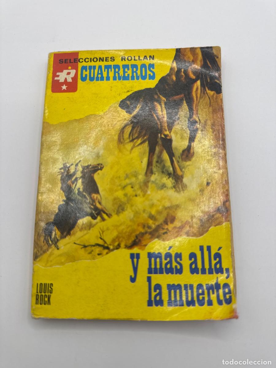 Libros de segunda mano: Y M&Aacute;S ALL&Aacute;, LA MUERTE &ndash; LOUIS ROCK &ndash; SELECCIONES ROLL&Aacute;N CUATREROS &ndash; NOVELA DEL OESTE