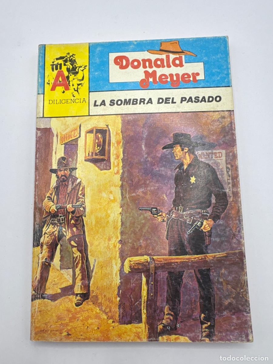 Libros de segunda mano: LA SOMBRA DEL PASADO &ndash; DONALD MEYER &ndash; COLECCI&Oacute;N DILIGENCIA &ndash; NOVELA DEL OESTE WESTERN