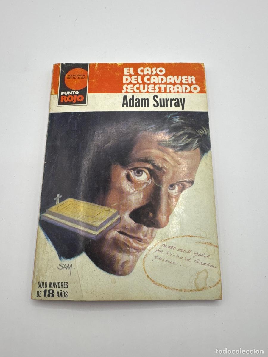 Libros de segunda mano: EL CASO DEL CAD&Aacute;VER SECUESTRADO &ndash; ADAM SURRAY &ndash; PUNTO ROJO &ndash; EDITORIAL BRUGUERA &ndash; NOVELA POLICIACA