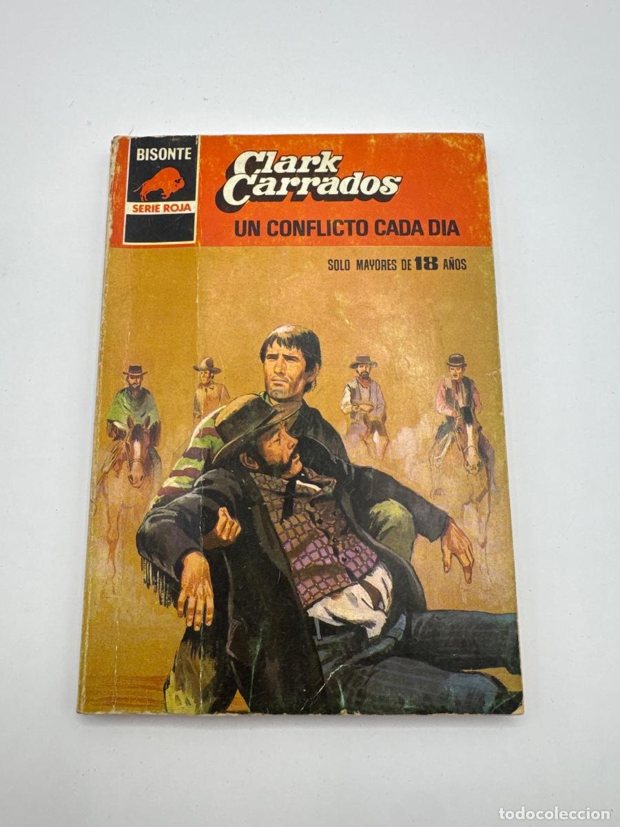 Libros de segunda mano: UN CONFLICTO CADA D&Iacute;A &ndash; CLARK CARRADOS &ndash; BISONTE SERIE ROJA &ndash; NOVELA DEL OESTE WESTERN ANTIGUA