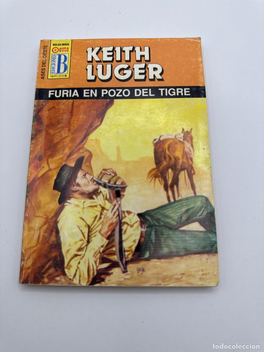 Libros de segunda mano: FURIA EN POZO DEL TIGRE &ndash; KEITH LUGER &ndash; ASES DEL OESTE &ndash; EDICIONES B GRUPO ZETA &ndash; BOLSILIBRO WESTERN