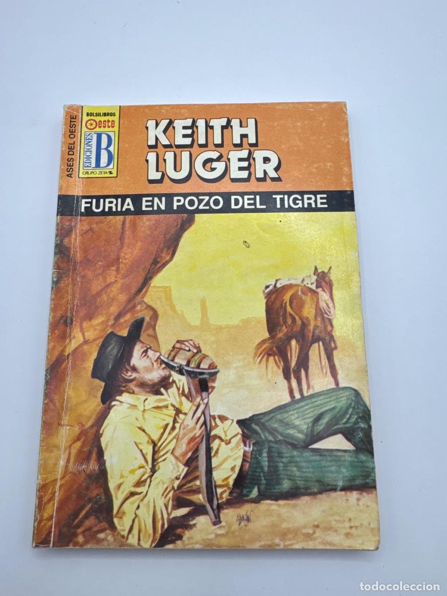 Libros de segunda mano: FURIA EN POZO DEL TIGRE &ndash; KEITH LUGER &ndash; ASES DEL OESTE &ndash; EDICIONES B GRUPO ZETA &ndash; BOLSILIBRO WESTERN