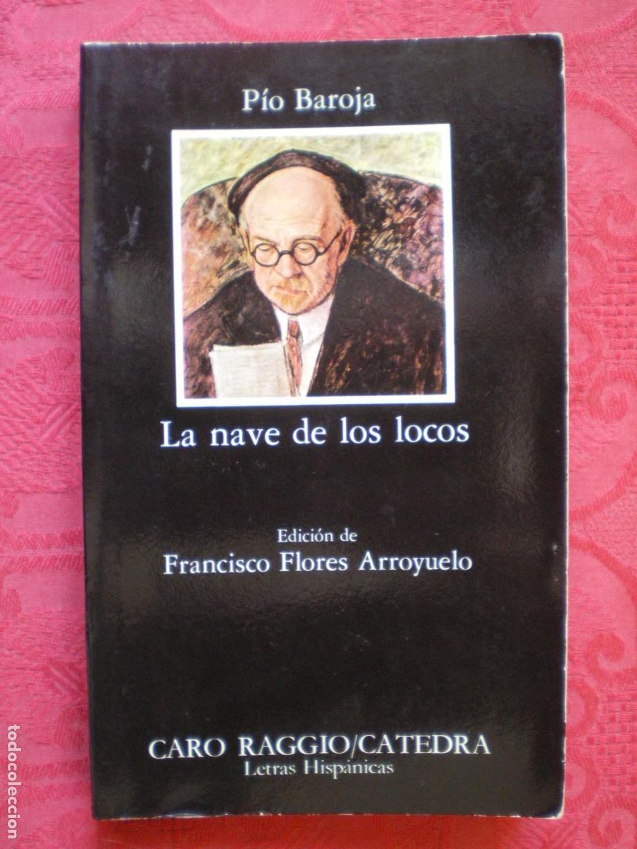 Libros de segunda mano: LA NAVE DE LOS LOCOS. P&Iacute;O BAROJA. C&Aacute;TEDRA LETRAS HISP&Aacute;NICAS.