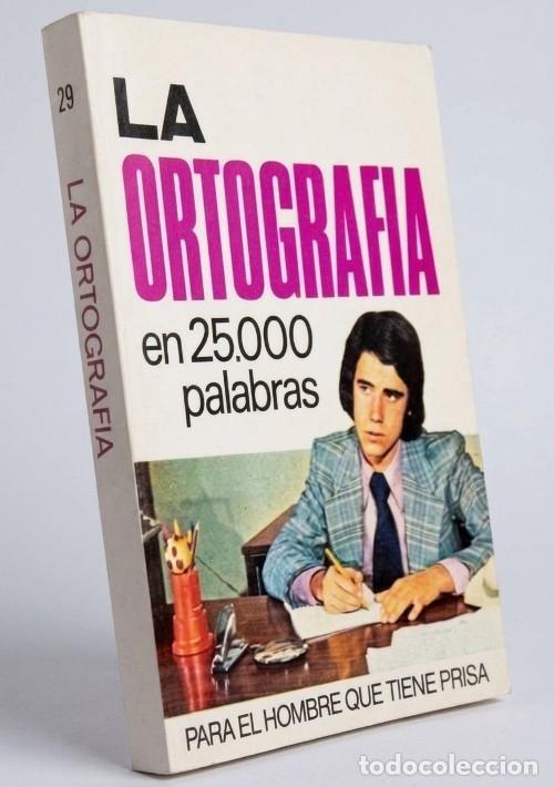 Libros de segunda mano: M4074 - PARA EL HOMBRE QUE TIENE PRISA. LA ORTOGRAFIA EN 25.000 PALABRAS. ED. BRUGUERA.