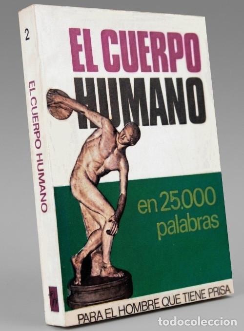 Libros de segunda mano: M4075 - PARA EL HOMBRE QUE TIENE PRISA. EL CUERPO HUMANO EN 25.000 PALABRAS. ED. BRUGUERA.