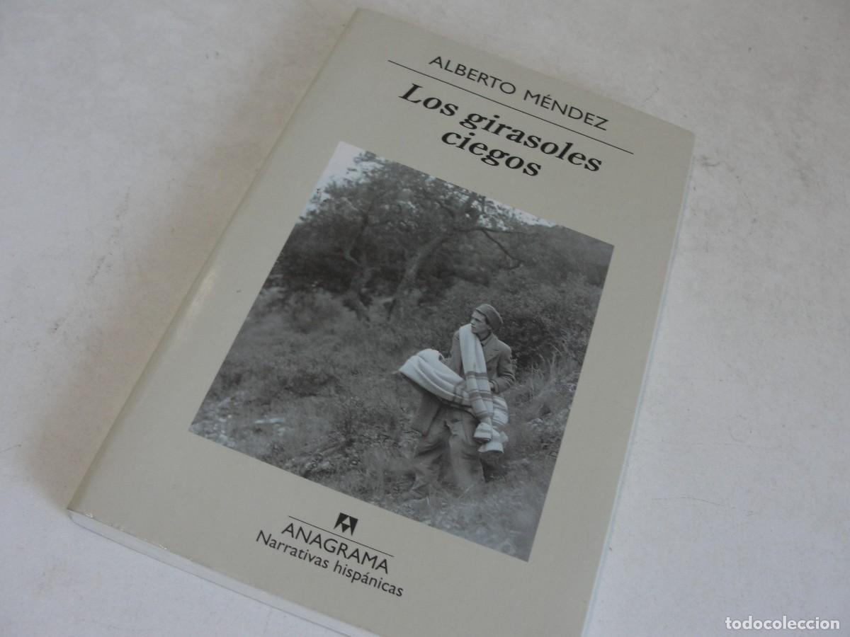 Libros de segunda mano: relatos relacionados / LOS GIRASOLES CIEGOS - ALBERTO MENDEZ 18&ordf; EDIC. - GUERRA CIVIL - FRANQUISMO
