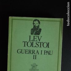 Libros: 5. LEV TOLSTOI - GUERRA I PAU II (TRAD. CALES CAPDEVILA)- ED. 62 - 'LA CAIXA'- 1983. Lote 198330811