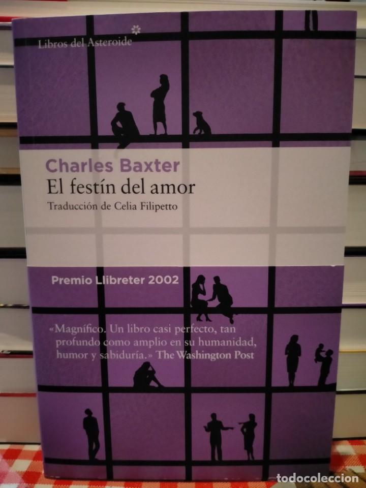 Libros: CHARLES BAXTER. EL FEST&Iacute;N DEL AMOR .LIBROS DEL ASTEROIDE - Foto 1