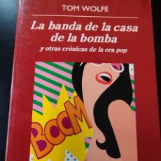 Libros: LA BANDA DE LA CASA DE LA BOMBA (TOM WOLFE, ANAGRAMA). Lote 354939783