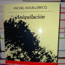 Libros: MICHEL HOUELLEBECQ. ANIQUILACIÓN .ANAGRAMA. Lote 362659620