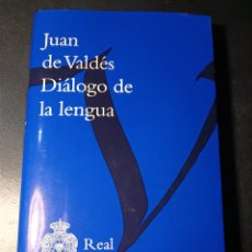 Libros: JUAN DE VALDES. ESPASA CALPE. 2022 RAE DIÁLOGO DE LA LENGUA. Lote 376827509