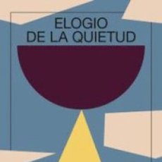 Libros: ELOGIO DE LA QUIETUD - CUARTANGO, PEDRO. Lote 400861754