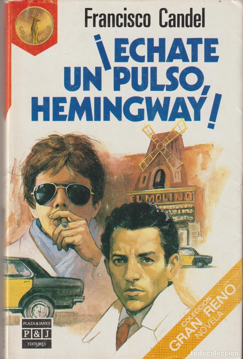Libros: &Eacute;CHATE UN PULSO HEMINGWAY - FRANCISCO CANDEL - Foto 1